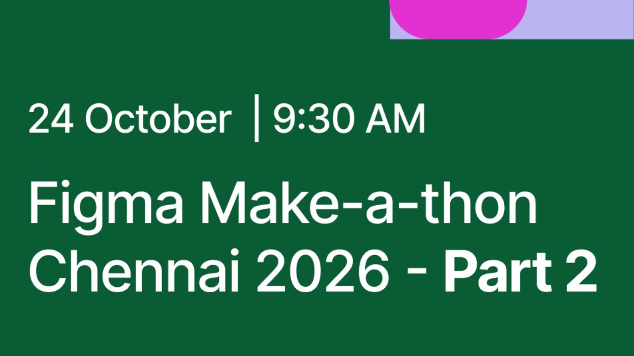 Figma Make-a-thon Chennai: Round Two
